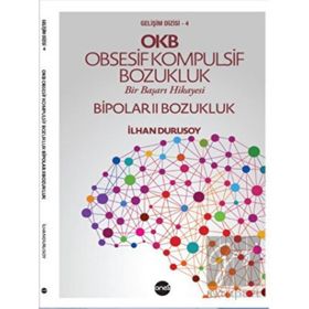 OKB Obsesif Kompulsif Bozukluk Bipolar 2 - İlhan Durusoy