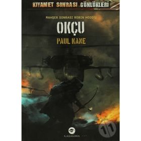 OKÇU MAHŞER SONRASI ROBIN HOOD'U - PAUL KANE