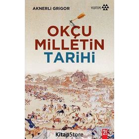 Okçu Milletin Tarihi - Aknerli Grigor