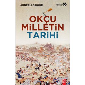 Okçu Milletin Tarihi - Aknerli Grigor