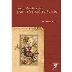 Okçuluğun İlkeleri - Mehmet Yastı