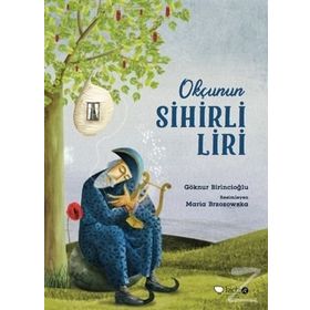 Okçunun Sihirli Liri / Göknur Birincioğlu / RedHouse Kidz Yayınları