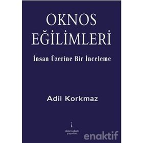 OKNOS EĞİLİMLERİ - ADIL KORKMAZ