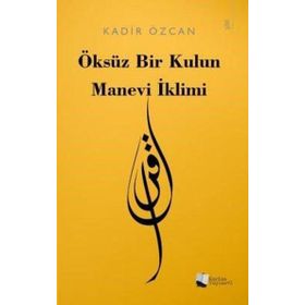 Öksüz Bir Kulun Manevi İklimi - Kadir Özcan