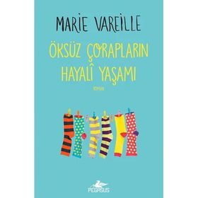Öksüz Çorapların Hayali Yaşamı - Marie Vareille