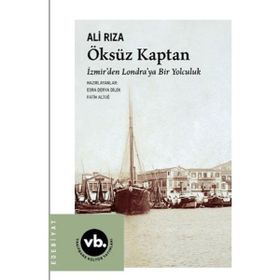 Öksüz Kaptan İzmirden Londraya Bir Yolculuk - Vakıfbank Kültür Yayınları