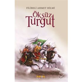 Öksüz Turgut - Şehbenderzade Filibeli Ahmet Hilmi
