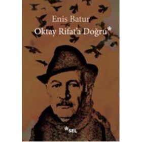 Oktay Rifat’a Doğru - Enis Batur