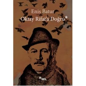 Oktay Rifat’a Doğru - Enis Batur