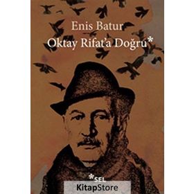Oktay Rifat’a Doğru - Enis Batur