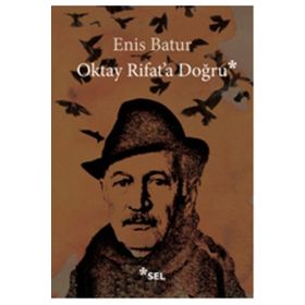 Oktay Rifat’a Doğru - Enis Batur