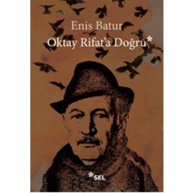 Oktay Rifat’a Doğru - Enis Batur