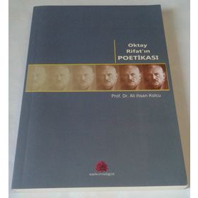 OKTAY RİFAT'IN POETİKASI - ALI İHSAN KOLCU