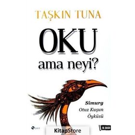 OKU AMA NEYI? SIMURG: OTUZ KUŞUN ÖYKÜSÜ - TAŞKIN TUNA