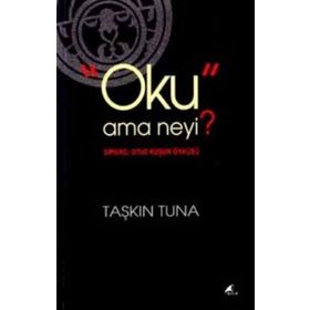 Oku Ama Neyi? - Taşkın Tuna