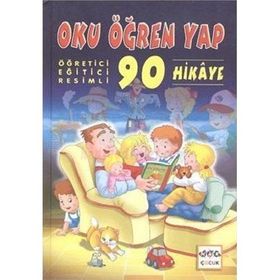 OKU ÖĞREN YAP ÖĞRETİCİ, EĞİTİCİ, RESIMLI 90 HIKAYE - KÜNEYNE