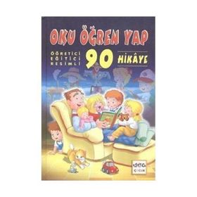 OKU ÖĞREN YAP ÖĞRETİCİ, EĞİTİCİ, RESIMLI 90 HIKAYE - KÜNEYNE