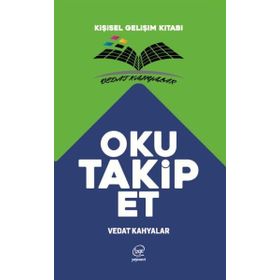 Oku Takip Et - Kişisel Gelişim Kitabı - Vedat Kahyalar