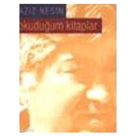 OKUDUĞUM KITAPLAR - AZIZ NESIN