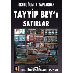 Okuduğum Kitaplardan Tayyip Bey’e Satırlar - Yalçın Toker