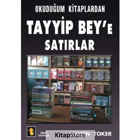 Okuduğum Kitaplardan Tayyip Bey’e Satırlar - Yalçın Toker