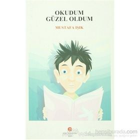 OKUDUM GÜZEL OLDUM - MUSTAFA IŞIK (ISBN:9786055371227)