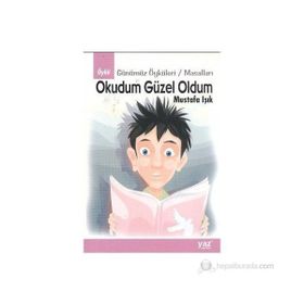 OKUDUM GÜZEL OLDUM - MUSTAFA IŞIK (ISBN:9786055371227)
