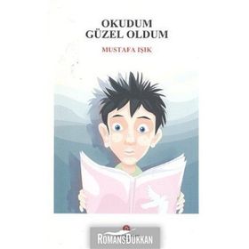 OKUDUM GÜZEL OLDUM - MUSTAFA IŞIK