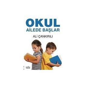OKUL AILEDE BAŞLAR - ALI ÇANKIRILI