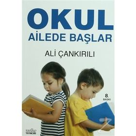OKUL AILEDE BAŞLAR - ALI ÇANKIRILI