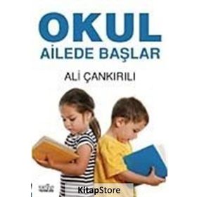 OKUL AILEDE BAŞLAR - ALI ÇANKIRILI