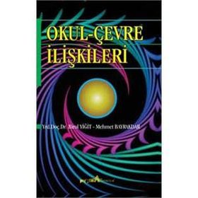 OKUL ÇEVRE İLİŞKİLERİ - BIROL YİĞİT, MEHMET BAYRAKDAR