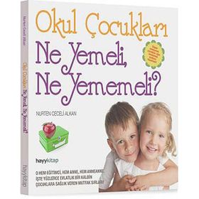 Okul Çocukları Ne Yemeli, Ne Yememeli? - Nurten Ceceli Alkan