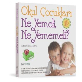 Okul Çocukları Ne Yemeli, Ne Yememeli? - Nurten Ceceli Alkan