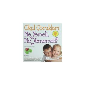 Okul Çocukları Ne Yemeli, Ne Yememeli? - Nurten Ceceli Alkan