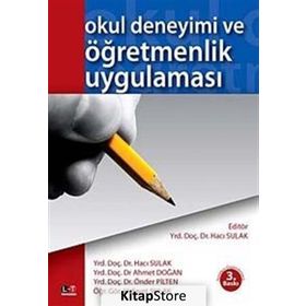 OKUL DENEYIMI VE ÖĞRETMENLİK UYGULAMASI - AHMET DOĞAN;HACI SULAK;HIDAYET SULAK;ÖNDER PILTEN