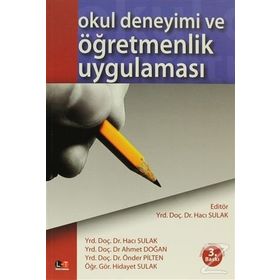 OKUL DENEYIMI VE ÖĞRETMENLİK UYGULAMASI - AHMET DOĞAN;HACI SULAK;HIDAYET SULAK;ÖNDER PILTEN