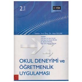 OKUL DENEYIMI VE ÖĞRETMENLİK UYGULAMASI - AHMET DOĞAN;HACI SULAK;HIDAYET SULAK;ÖNDER PILTEN
