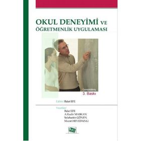 OKUL DENEYIMI VE ÖĞRETMENLİK UYGULAMASI - AHMET DOĞAN;HACI SULAK;HIDAYET SULAK;ÖNDER PILTEN