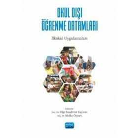 Okul Dışı Öğrenme Ortamları İlkokul Uygulamaları - Nobel Akademik Yayıncılık