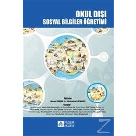Okul Dışı Sosyal Bilgiler Öğretimi - Ahmet Şimşek Selahattin Kaymakçı Halil Tokcan Yücel Kabapınar Hakan Akdağ İsmail Hakkı Demircioğlu Ebru Demircioğlu Yasin Doğan Cemil Cahit Yeşilbursa Bahri Ata İbrahim Turan Banu Çulha Özbaş Ufuk Şimşek Bekir Taştan A