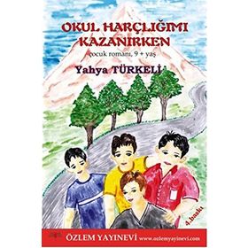 OKUL HARÇLIĞIMI KAZANIRKEN - YAHYA TÜRKELİ