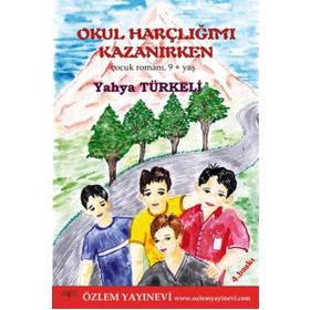 OKUL HARÇLIĞIMI KAZANIRKEN - YAHYA TÜRKELİ