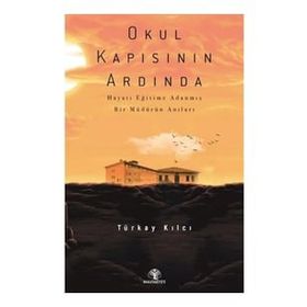 Okul Kapısının Ardında - Türkay Kılcı - Mavi Nefes Yayınları
