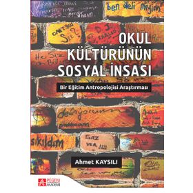 Okul Kültürünün Sosyal İnşası - Kolektif