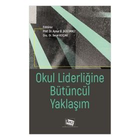 Okul Liderliğine Bütüncül Yaklaşım Anı Yayıncılık