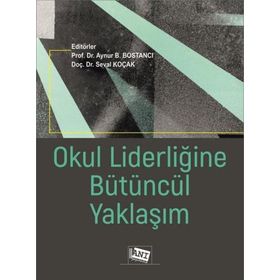 Okul Liderliğine Bütüncül Yaklaşım Anı Yayıncılık