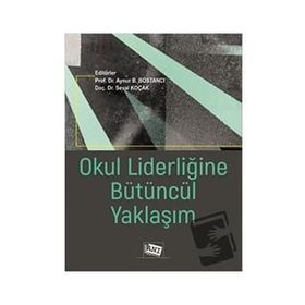 Okul Liderliğine Bütüncül Yaklaşım Anı Yayıncılık