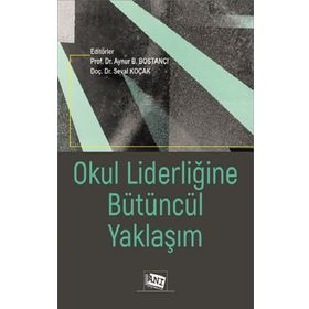 Okul Liderliğine Bütüncül Yaklaşım - Kolektif