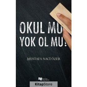 Okul Mu Yok Ol Mu - Mustafa Naci Özer